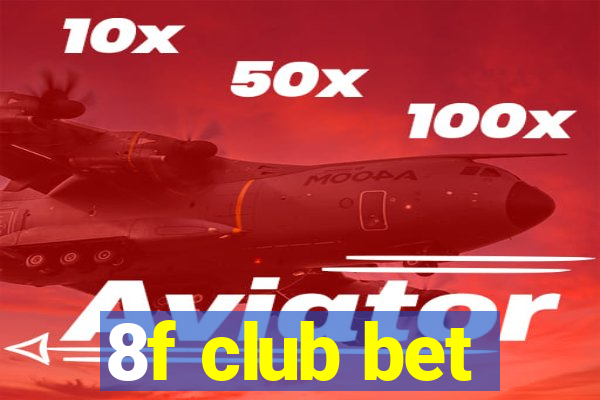 8f club bet